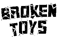 BROKEN TOYS