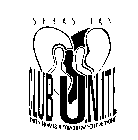 SEBASTIAN CLUB U.N.I.T.E. UNITY NOW IS A TOMORROW FOR EVERYONE