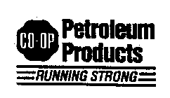 CO-OP PETROLEUM PRODUCTS RUNNING STRONG