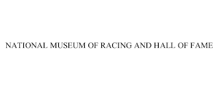 NATIONAL MUSEUM OF RACING AND HALL OF FAME