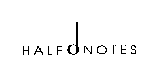 HALF NOTES