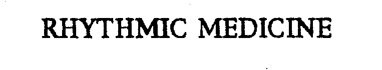 RHYTHMIC MEDICINE