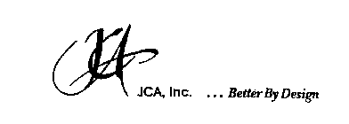 JCA, INC. ...BETTER BY DESIGN JCA