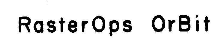 RASTEROPS ORBIT