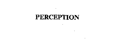 PERCEPTION