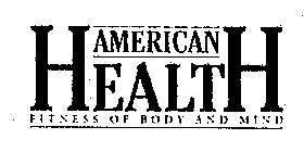 AMERICAN HEALTH FITNESS OF BODY AND MIND