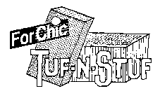 FOR CHIC TUF-N-STUF