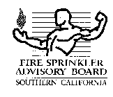 FIRE SPRINKLER ADVISORY BOARD SOUTHERN CALIFORNIA