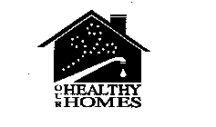 OUR HEALTHY HOMES