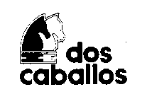 DOS CABALLOS