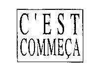 C'EST COMMECA