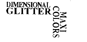 MAXI COLORS DIMENSIONAL GLITTER