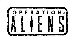 OPERATION: ALIENS