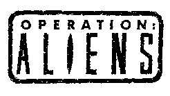 OPERATION: ALIENS