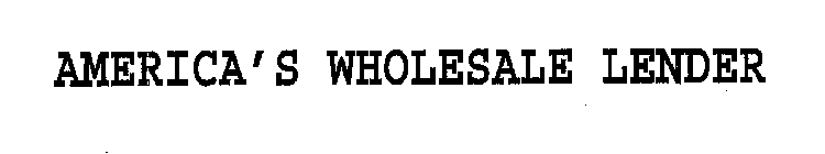 AMERICA'S WHOLESALE LENDER