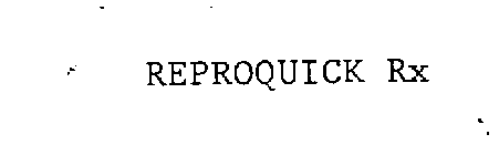 REPROQUICK RX