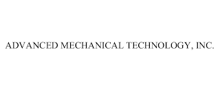 ADVANCED MECHANICAL TECHNOLOGY, INC.