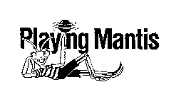 PLAYING MANTIS