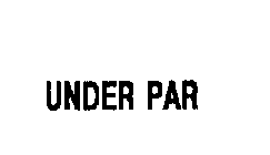 UNDER PAR