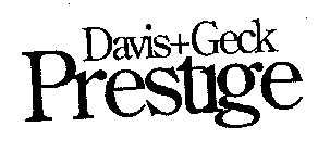 DAVIS+GECK PRESTIGE