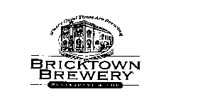 WHERE GOOD TIMES ARE BREWING BRICKTOWN BREWERY RESTAURANT & PUB