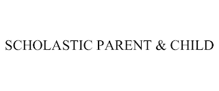 SCHOLASTIC PARENT & CHILD