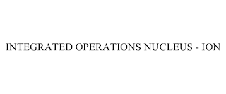 INTEGRATED OPERATIONS NUCLEUS - ION