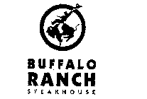 BUFFALO RANCH STEAKHOUSE