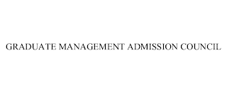 GRADUATE MANAGEMENT ADMISSION COUNCIL