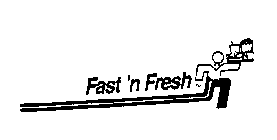 FAST'N FRESH