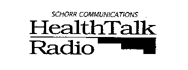 HEALTHTALK RADIO SCHORR COMMUNICATIONS