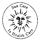 SUN CARE IS HEALTH CARE
