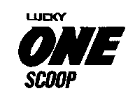 LUCKY ONE SCOOP