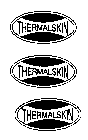 THERMALSKIN THERMALSKIN THERMALSKIN