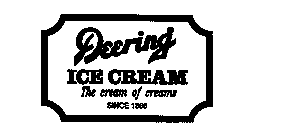 DEERING ICE CREAM THE CREAM OF CREAMS SINCE 1886