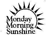 MONDAY MORNING SUNSHINE