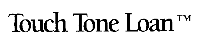 TOUCH TONE LOAN