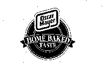 OSCAR MAYER HOME BAKED TASTE