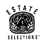 ESTATE SELECTIONS