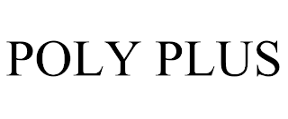 POLY PLUS