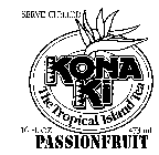 KONA KI THE TROPICAL ISLAND TEA SERVED CHILLED PASSION FRUIT 16 FL OZ 473 ML.