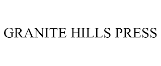 GRANITE HILLS PRESS