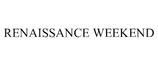 RENAISSANCE WEEKEND