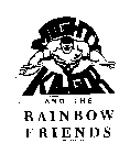 MIGHTY KILGOR AND THE RAINBOW FRIENDS