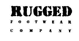 RUGGED FOOTWEAR COMPANY