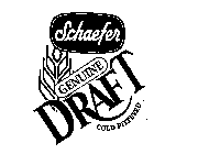 SCHAEFER GENUINE DRAFT COLD FILTERED