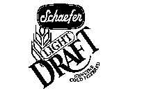 SCHAEFER LIGHT DRAFT GENUINE COLD FILTERED