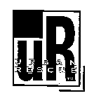 UR URBAN RESCUE