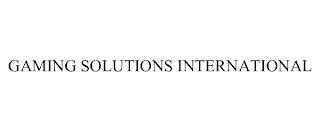 GAMING SOLUTIONS INTERNATIONAL