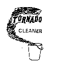 TORNADO CLEANER